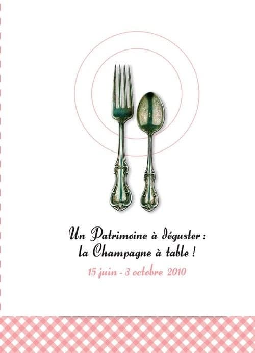 Un patrimoine à déguster : la Champagne à table ! : [exposition du] 15 juin - 3 octobre 2010, Saint-Julien-les-Villas : ouvrage publié dans le cadre de l'exposition conçue et réalisée