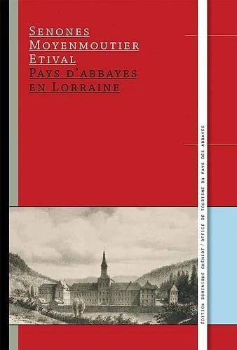 Senones, Moyenmoutier, Étival : pays d'abbayes en Lorraine ([Nouvelle éd.]) rédaction, André Petitdemange ; participation, René Absalon, Daniel Caquard, Stéphanie Masset... [et al.] ; graphisme, Antoine Caquard