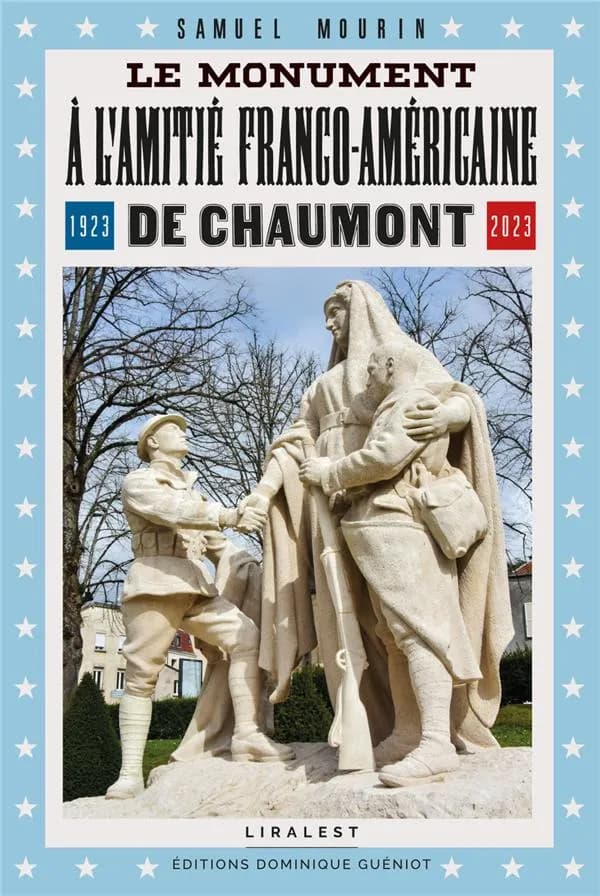 Le monument à l'amitié franco-américaine de Chaumont : 1923-2023