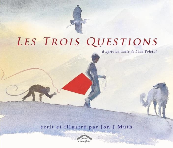 Les trois questions (Nouv. éd.) Jon J. Muth ; adapté d'un conte de Léon Tolstoï