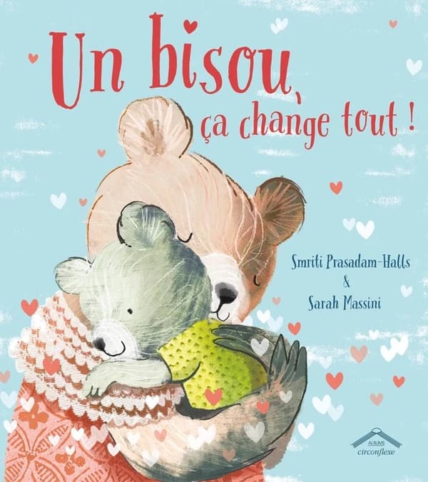Un bisou, ça change tout !