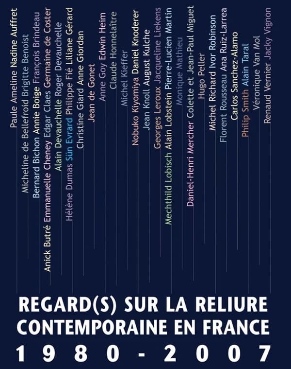Regard-s sur la reliure contemporaine en France, 1980-2007 : [exposition, Paris, Mairie du 6e arrondissment, 1er février-4 mars 2008]