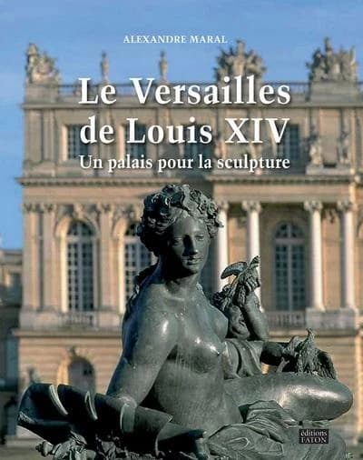 Le Versailles de Louis XIV : un palais pour la sculpture