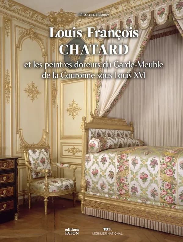 Louis-François Chatard et les peintres doreurs du Garde-meuble de la Couronne sous Louis XVI