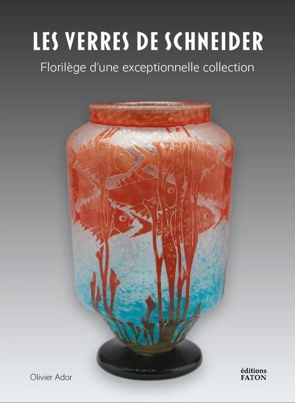 Schneider maître verrier : florilège d'une exceptionnelle collection : Olivier Ador