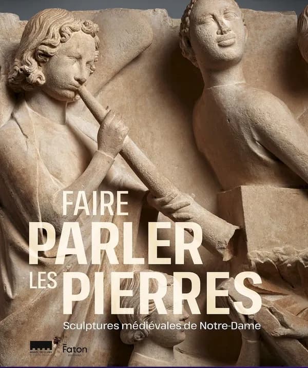 Faire parler les pierres : sculptures médiévales de Notre-Dame : [exposition, Paris, Musée de Cluny-Musée national du Moyen Âge, 19 novembre 2024-16 mars 2025]