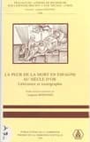 La peur de la mort en Espagne au siècle d'Or : littérature et iconographie... : table ronde organisée au Collège d'Espagne