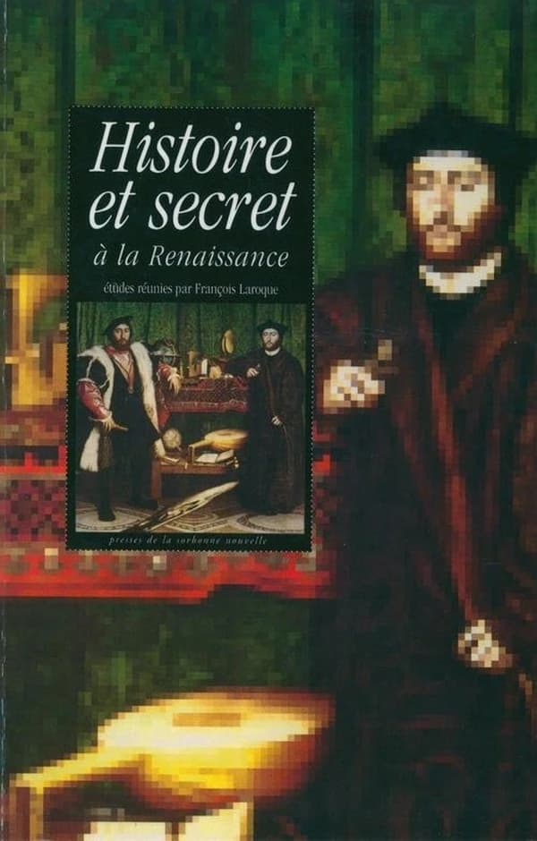 Histoire et secret à la Renaissance : études sur la représentation de la vie publique, la mémoire et l'intimité dans l'Angleterre et l'Europe des XVIe et XVIIe siècles : [actes des colloques, Institut du monde anglophone, 1995-1996]