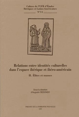Relation entre identités culturelles dans l'espace ibérique et ibéro-americain Tome 2 ; élite et masses