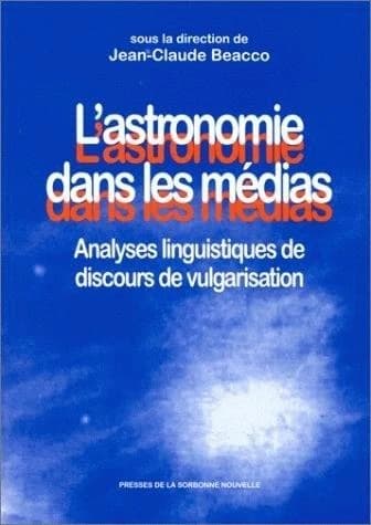 L'astronomie dans les médias : analyses linguistiques de discours de vulgarisation