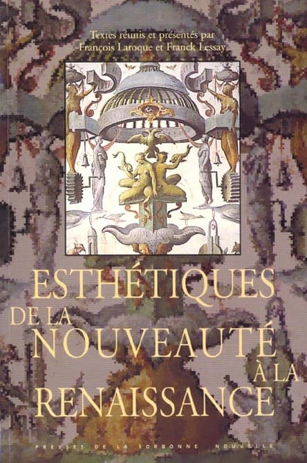 Esthétiques de la nouveauté à la Renaissance