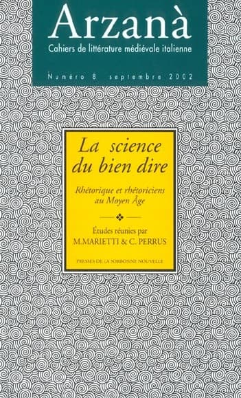 La science du bien dire : rhétorique et rhétoriciens au Moyen âge