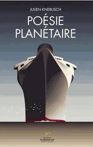 Poésie planétaire : l'ouverture au(x) monde(s) dans la poésie française au début du XXe siècle