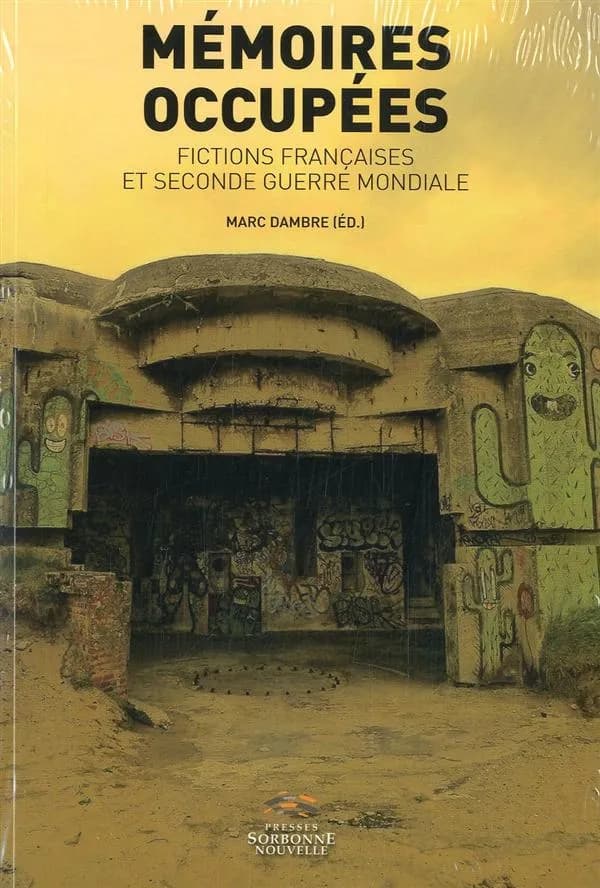 Mémoires occupées : fictions françaises et Seconde guerre mondiale