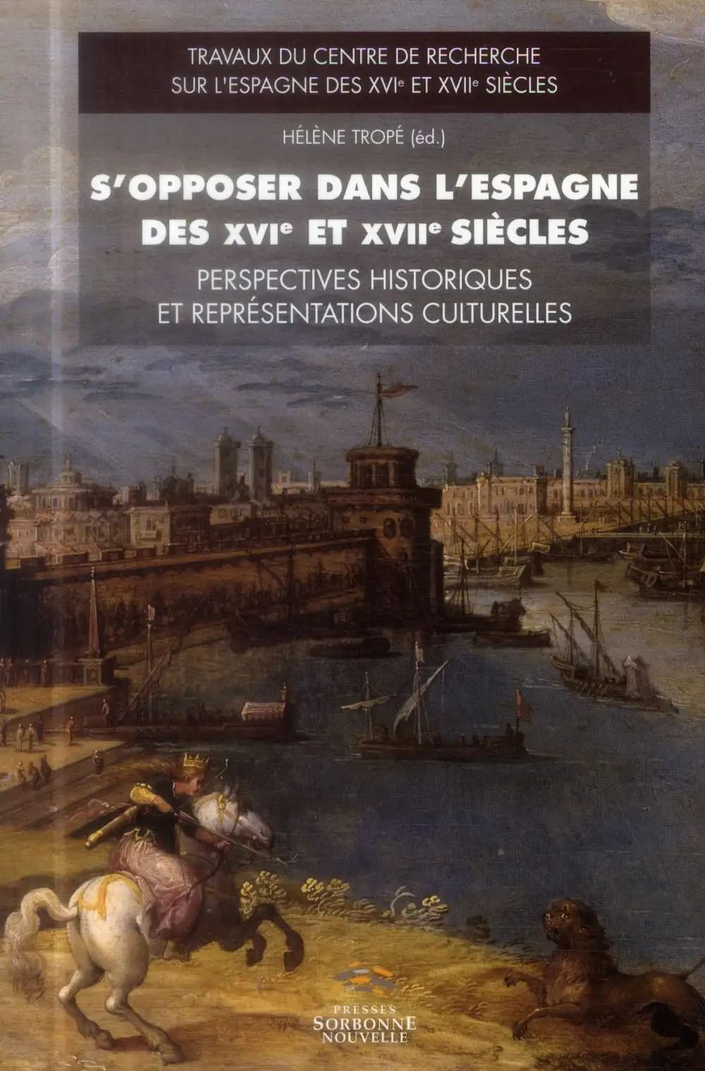 S'opposer dans l'Espagne des XVIe et XVIIe siècles : perspectives historiques et représentations culturelles
