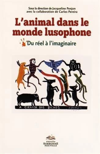 L'animal dans le monde lusophone : du réel à l'imaginaire