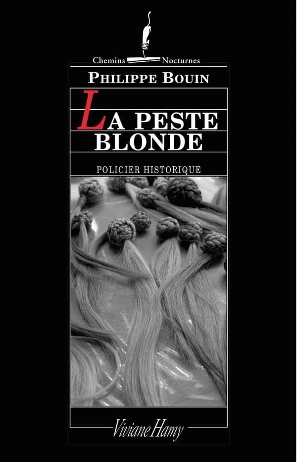 La peste blonde : suite des fantastiques enquêtes de Dieudonné Danglet, commissaire secret de monsieur Nicolas de La Reynie, lieutenant de police de Paris de par la grâce du roi