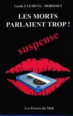 Les morts parlaient trop ! : roman policier