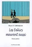 Les fakirs meurent aussi : roman policier