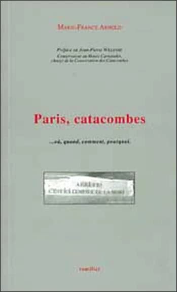 Paris, catacombes : où, quand, comment, pourquoi