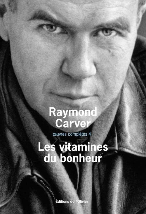 Les vitamines du bonheur (Éd. revisée) Raymond Carver ; traduits de l'anglais (États-Unis) par Simone Hilling