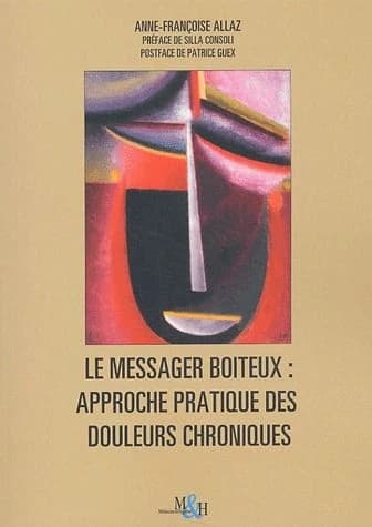 Le messager boiteux ; approche pratique des douleurs chroniques