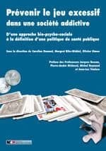 Prévenir le jeu excessif dans une société addictive : d'une approche bio-psycho-sociale à la définition d'une politique de santé publique