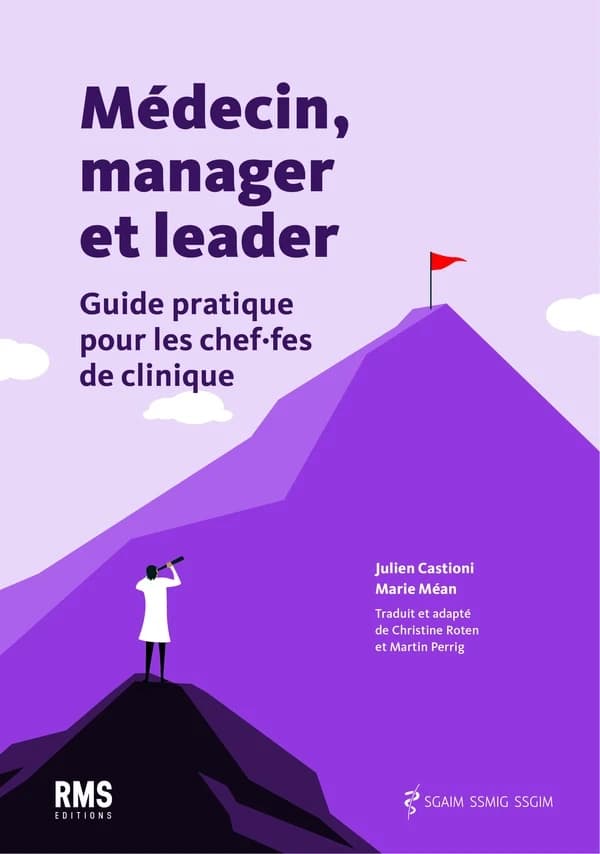 Médecin, manager et leader : Guide pratique pour les chef.fes de clinique