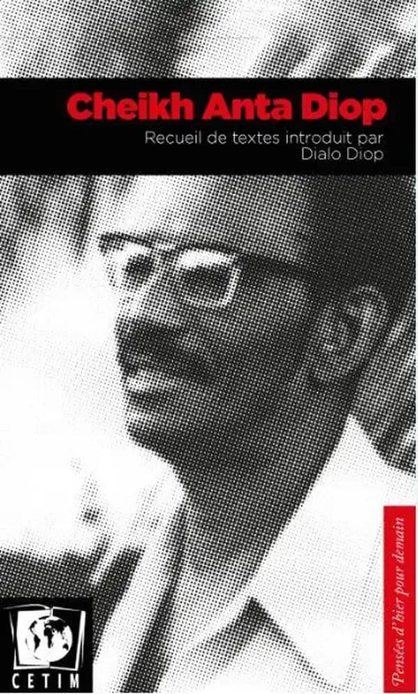 Cheikh Anta Diop : Recueil de textes introduit par Dialo Diop