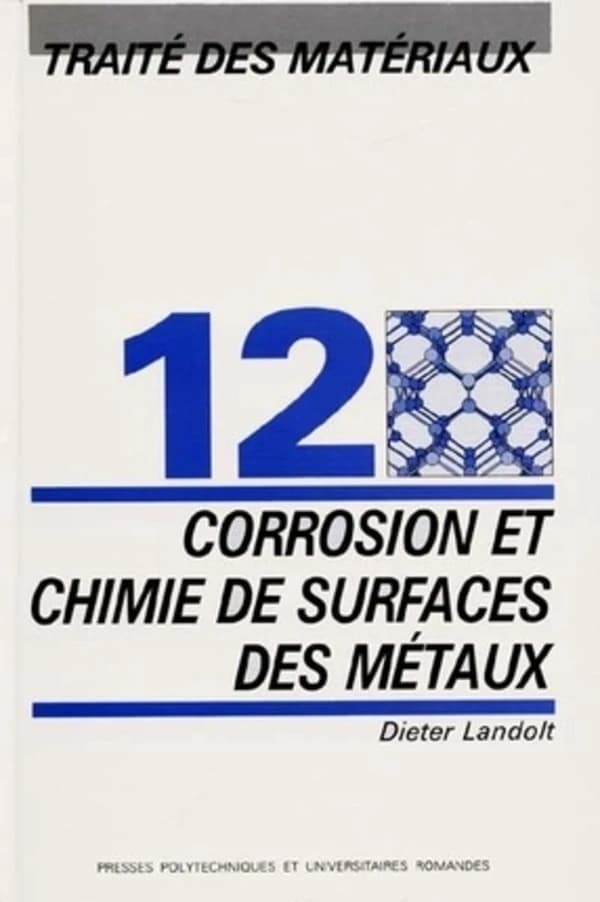 Corrosion et chimie de surfaces des métaux (2e réimpr. corr.) Dieter Landolt