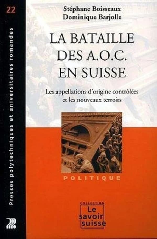 La bataille des AOC en Suisse : les appellations d'origine contrôlées et les nouveaux terroirs