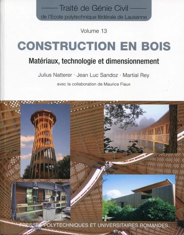 Construction en bois: Matériaux, technologie et dimensionnement - volume 13 du TGC.