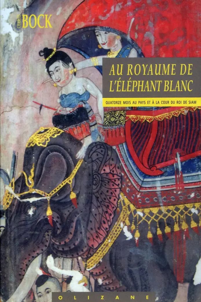 Au royaume de l'éléphant blanc : quatorze mois au pays et à la cour du roi de Siam