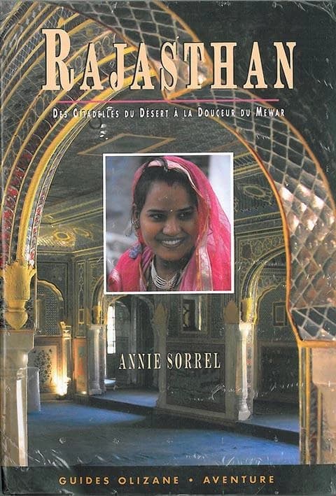 Rajasthan : des citadelles du désert à la douceur du Mewar (7e éd. entièrement revue et augmentée) Annie Sorrel