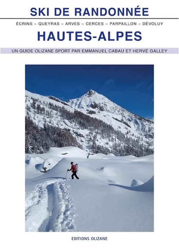 Hautes-Alpes : ski de randonnée : Arves - Cerces - Queyras - Parpaillon - Dévoluy - Écrins