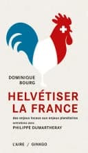 Helvétiser la France : Des enjeux locaux aux enjeux planétaires