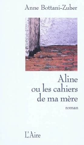 Aline ou les cahiers de ma mère