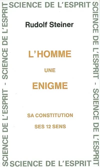 L'homme, une énigme : sa constitution, ses 12 sens : quinze conférences faites du 29 juillet au 3 septembre 1916 à Dornach