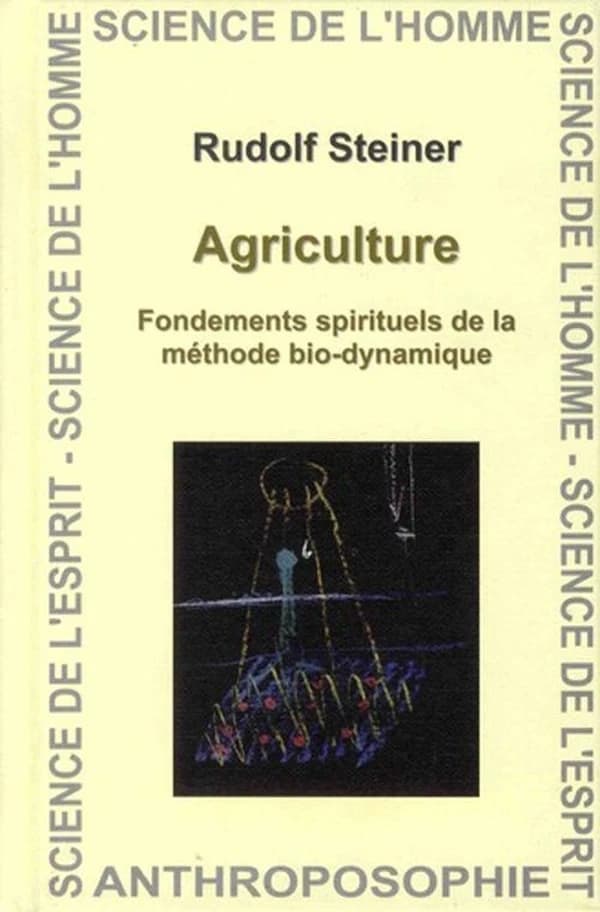 Agriculture ; fondements spirituels de la méthode bio-dynamique