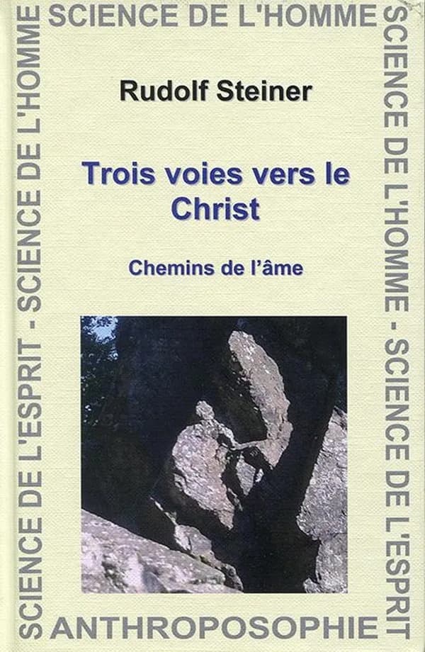 Trois voies vers le Christ ; chemins de l'âme