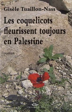 Coquelicots fleurissent toujours en palestine (les)