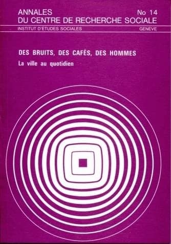 Des Bruits, Des Cafés Et Des Hommes : La Ville Au Quotidien Numéro 14