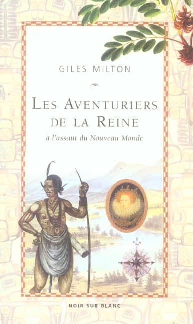 Les aventuriers de la Reine : à l'assaut du Nouveau monde