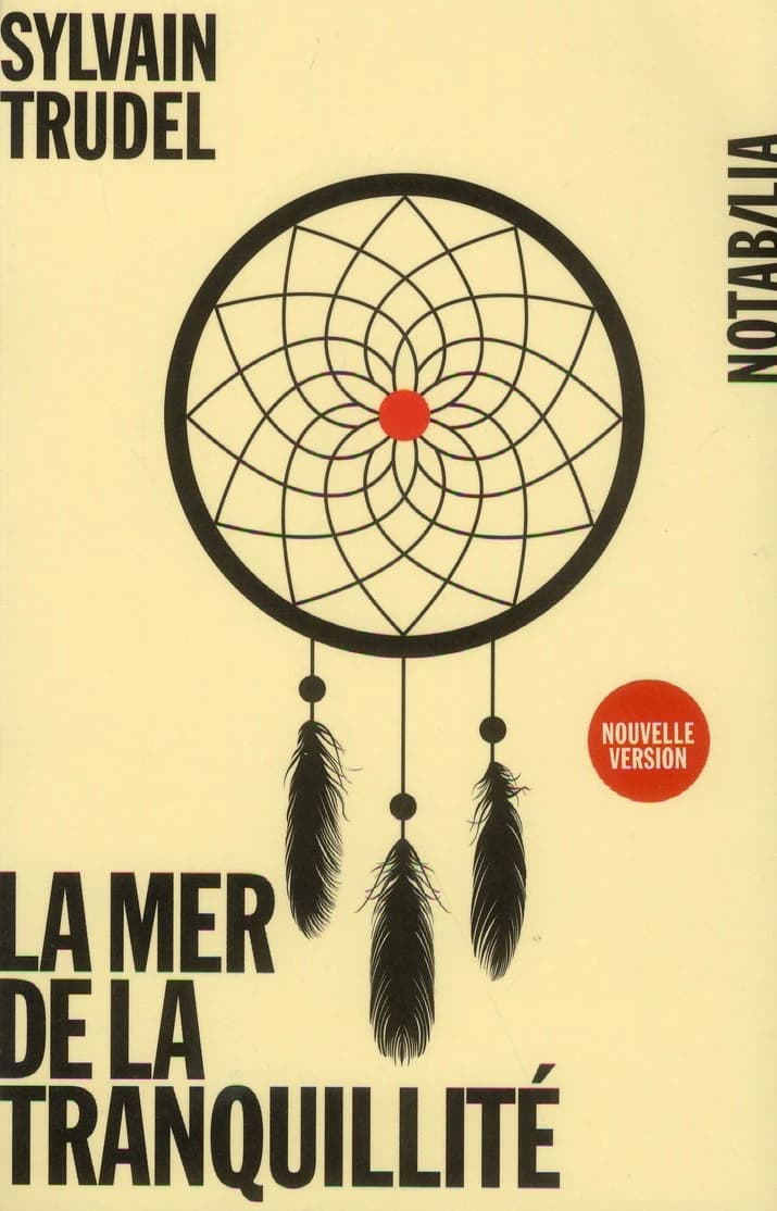 La mer de la tranquilité : nouvelles (Nouvelle version augmentée et révisée par l'auteur) Sylvain Trudel