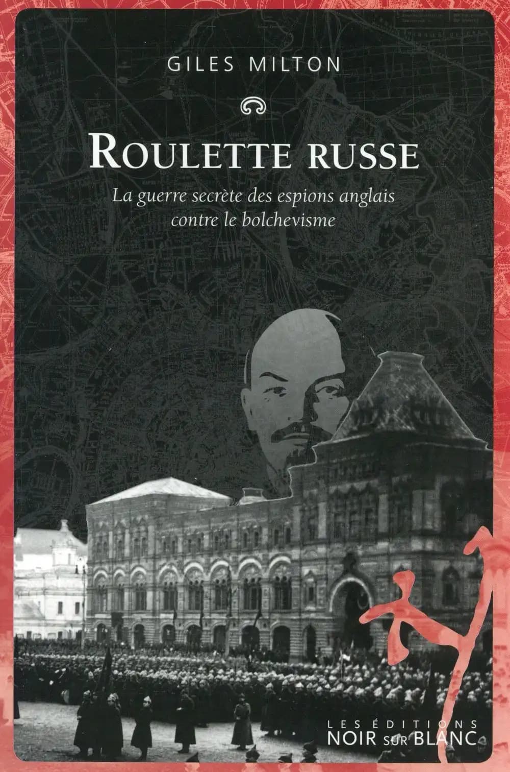 Roulette russe : la guerre secrète des espions anglais contre le bolchevisme
