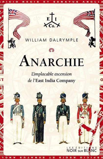 Anarchie : l'implacable ascension de l'East India company
