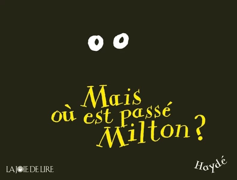 Mais où est passé Milton ? (2e éd.) Haydé