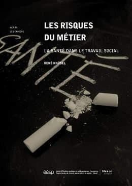 Les risques du métier ; la santé dans le travail social