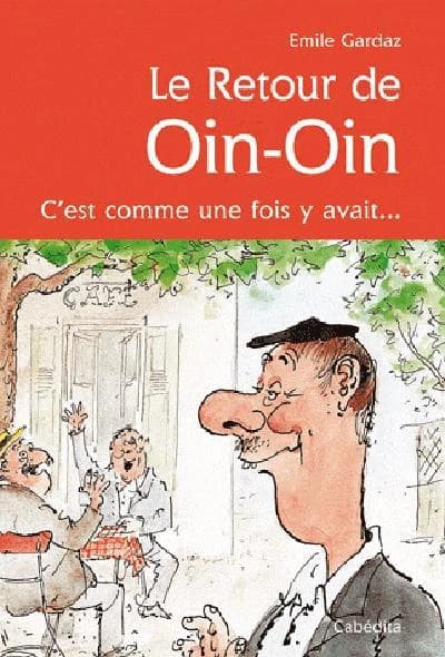 Le retour de Oin-Oin ; c'est comme une fois y avait...