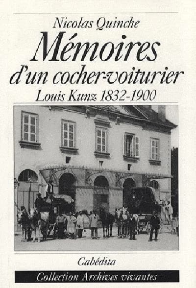 Mémoires d'un cocher-voiturier : Louis Kunz 1832-1900